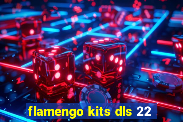 flamengo kits dls 22